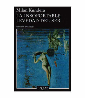 INSOPORTABLE LEVEDAD DEL SER, LA -ANDANZAS-