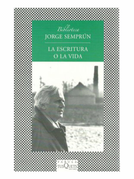 ESCRITURA O LA VIDA, LA -FÁBULA TUSQUETS-