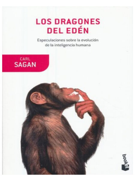 DRAGONES DEL EDÉN, LOS -ESPECULACIONES SOBRE LA EVOLUCIÓN DE LA INTELIGENCIA HUMANA-
