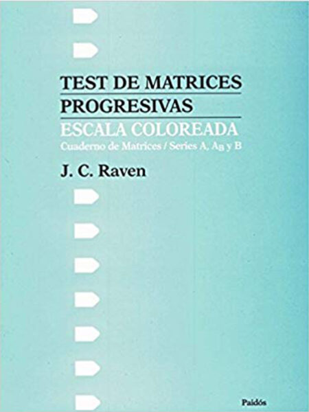 TEST DE MATRICES PROGRESIVAS -ESCALA COLOREADA- CUADERNO DE MATRICES A AB Y B