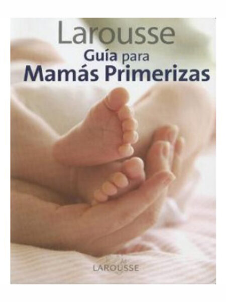 GUÍA PARA MAMÁS PRIMERIZAS