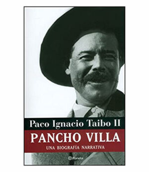 PANCHO VILLA. UNA BIOGRAFÍA NARRATIVA