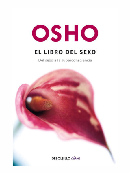 LIBRO DEL SEXO, EL -DEL SEXO A LA SUPERCONSCIENCIA-