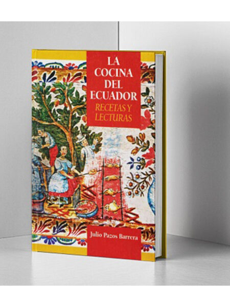 COCINA DEL ECUADOR RECETAS Y LECTURAS, LA