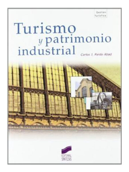 TURISMO Y PATRIMONIO INDUSTRIAL