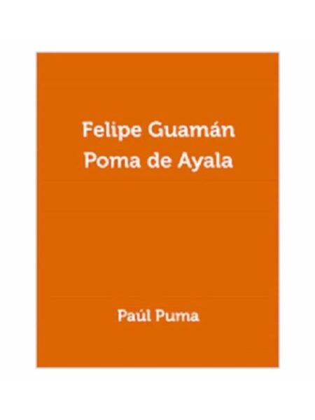 FELIPE GUAMÁN POMA DE AYALA
