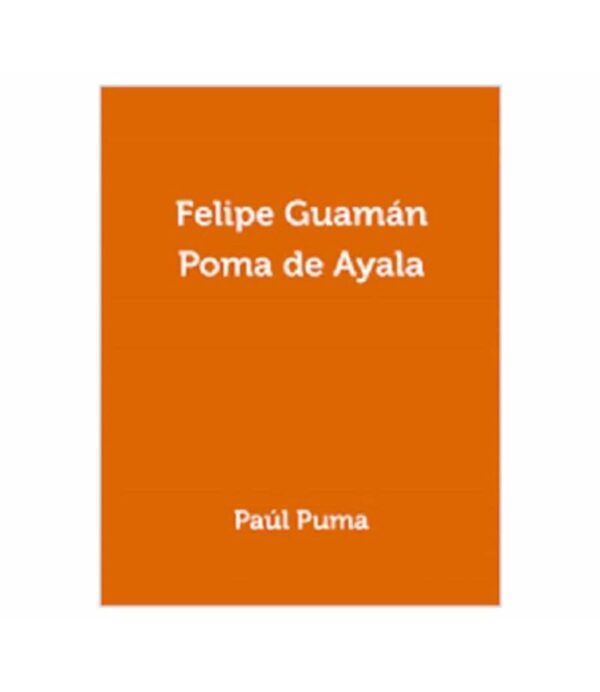 FELIPE GUAMÁN POMA DE AYALA