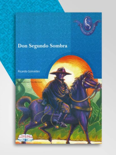 DON SEGUNDO SOMBRA -CLÁSICOS DE SIEMPRE 73-