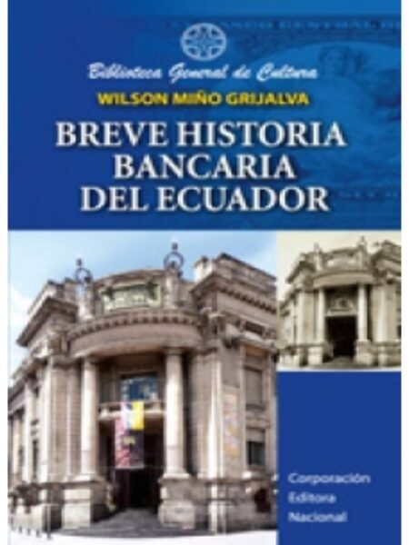 BREVE HISTORIA BANCARIA DEL ECUADOR