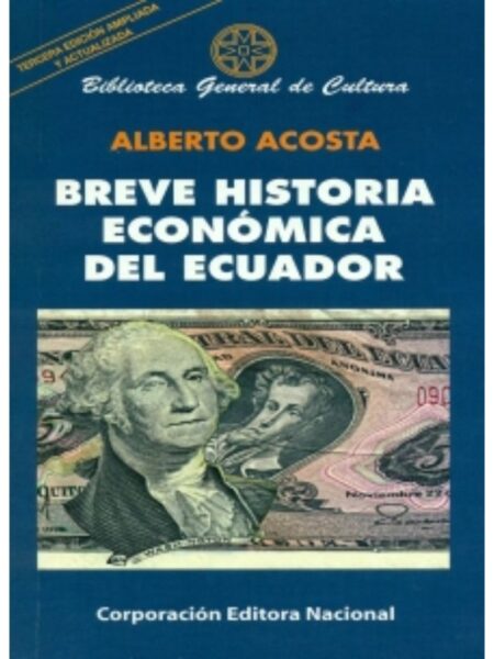 BREVE HISTORIA ECONÓMICA DEL ECUADOR 3a.ED.
