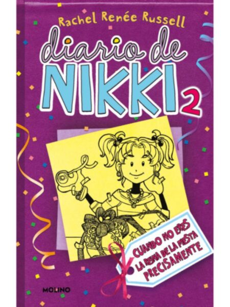 DIARIO DE NIKKI 2 -CUANDO NO ERES LA REINA DE LA FIESTA PRESISAMENTE-