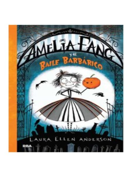 AMELIA FANG Y EL BAILE BARBARICO