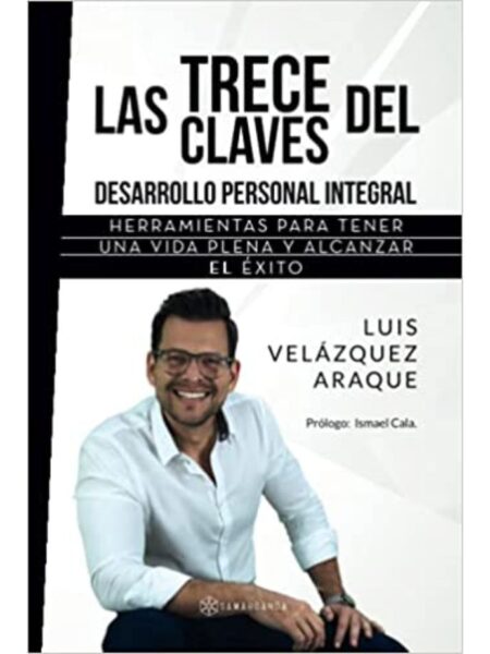 TRECE CLAVES DEL DESARROLLO PERSONAL INTEGRAL, LAS