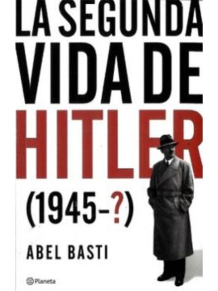 SEGUNDA VIDA DE HITLER (1945-?), LA