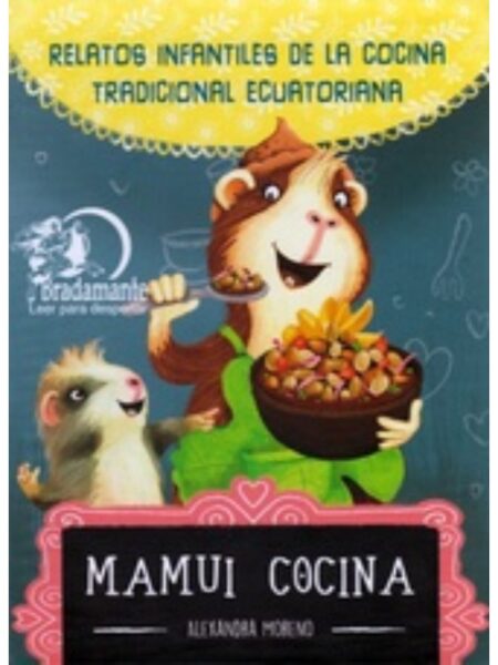 MAMUI COCINA -RELATOS INFANTILES DE LA COCINA TRADICIONAL ECUATORIANA-