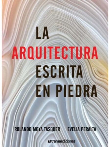 ARQUITECTURA ESCRITA EN PIEDRA, LA