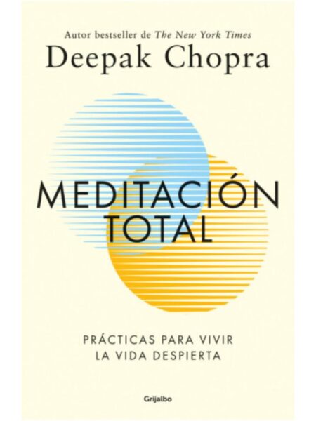 MEDITACIÓN TOTAL -PÁCTICAS PARA VIVIR LA VIDA DESPIERTA-