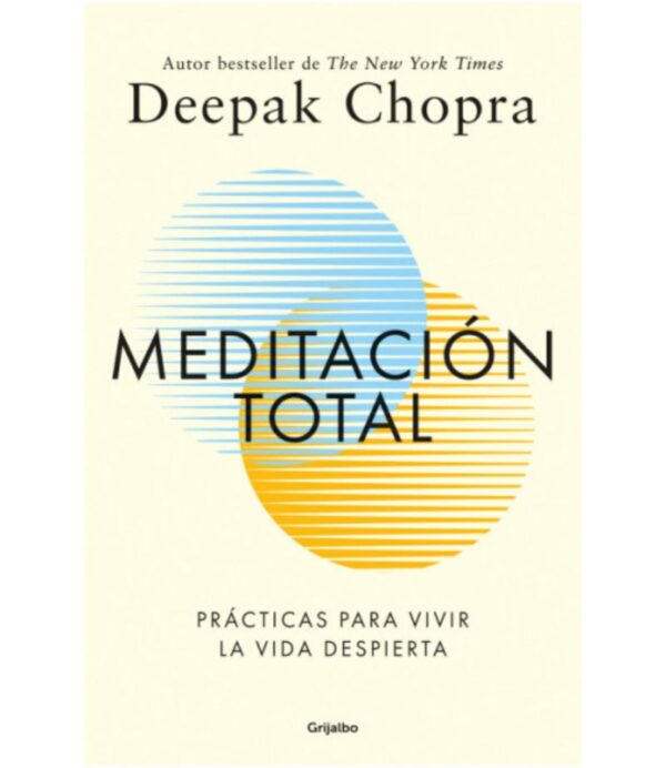 MEDITACIÓN TOTAL -PÁCTICAS PARA VIVIR LA VIDA DESPIERTA-