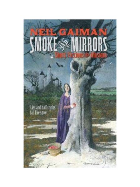 SMOKE AND MIRRORS SHORT FICTIONS AND ILLUSIONS