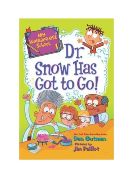 MY WEIRDER-EST SCHOOL 1 DR. SNOW HAS GOT TO GO!