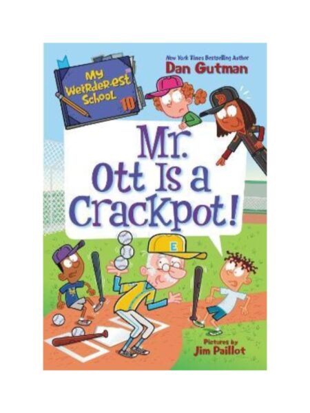 MY WEIRDER-EST SCHOOL 10 MR. OTT IS A CRACKPOT!