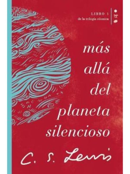 MÁS ALLÁ DEL PLANETA SILENCIOSO -TRILOGÍA CÓSMICA 1-