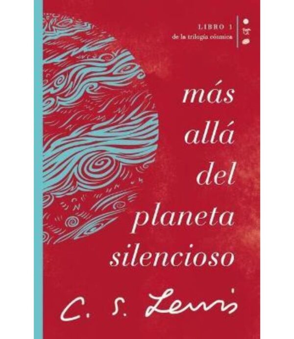 MÁS ALLÁ DEL PLANETA SILENCIOSO -TRILOGÍA CÓSMICA 1-