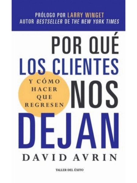 POR QUÉ LOS CLIENTES NOS DEJAN Y CÓMO HACER PARA QUE REGRESEN