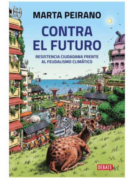 CONTRA EL FUTURO -RESISTENCIA CIUDADANA FRENTE AL FEUDALISMO CLIMÁTICO-