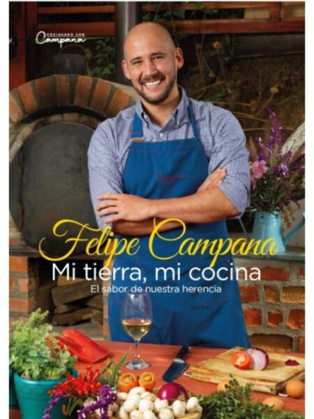 FELIPE CAMPANA -MI TIERRA, MI COCINA-