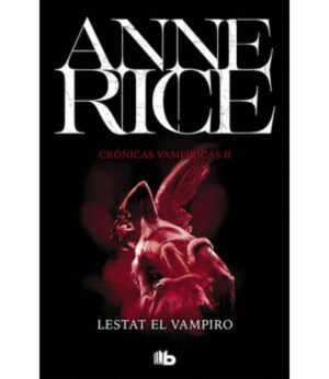 LESTAT EL VAMPIRO -CRÓNICAS VAMPIRIVAS 2-