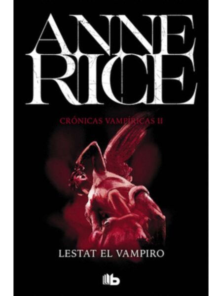 LESTAT EL VAMPIRO -CRÓNICAS VAMPIRIVAS 2-