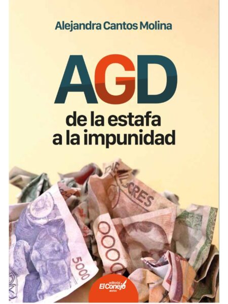 AGD DE LA ESTAFA A LA IMPUNIDAD
