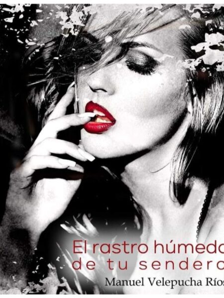 El Rastro Húmedo de Tu Sendero