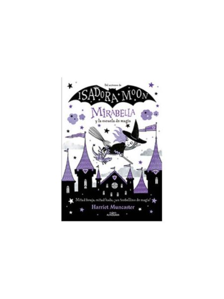 ISADORA MOON -MIRABELLA Y LA ESCUELA DE MAGIA-