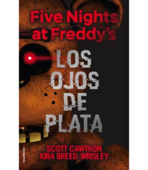 FIVE NIGHTS AT FREDDY`S -LOS OJOS DE PLATA-