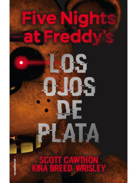 FIVE NIGHTS AT FREDDY`S -LOS OJOS DE PLATA-