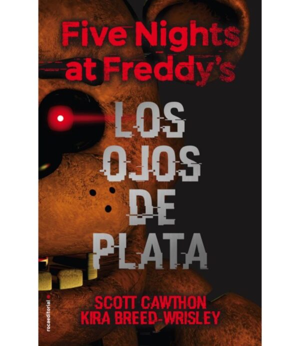 FIVE NIGHTS AT FREDDY`S -LOS OJOS DE PLATA-