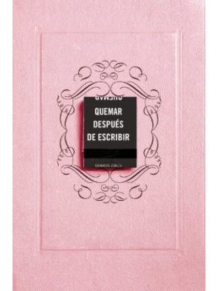 QUEMAR DESPUÉS DE ESCRIBIR