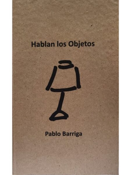 HABLAN LOS OBJETOS -TAPA DURA-