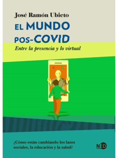 MUNDO POS-COVID, EL -ENTRE LA PRESENCIA Y LO VIRTUAL