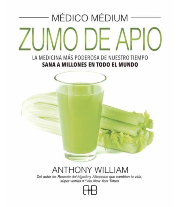 MÉDICO MEDIUM ZUMO DE APIO -TD- -LA MEDICINA MÁS PODEROSA DE NUESTRO TIEMPO