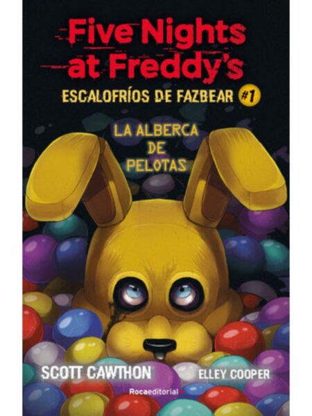 FIVE NIGHTS AT FREDDY`S -ESCALOFRÍOS DE FAZBEAR 1- EL PARQUE DE BOLAS