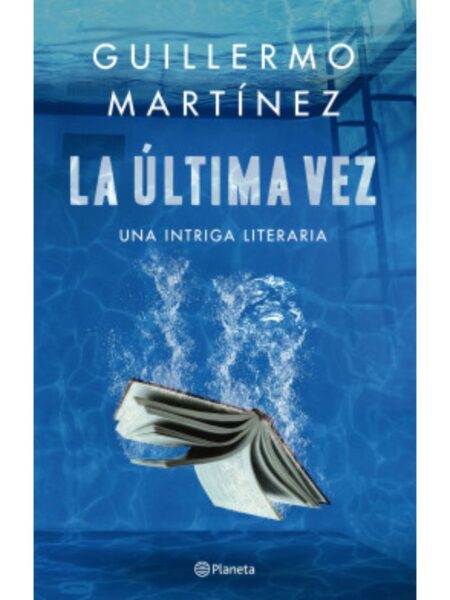 ÚLTIMA VEZ, LA -UNA INTRIGA LITERARIA-