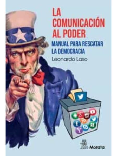 LA COMUNICACION AL PODER. MANUAL PARA RESCATAR LA DEMOCRACIA