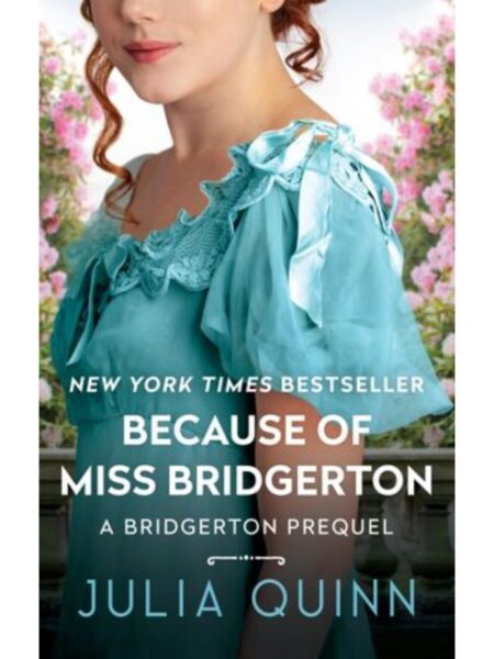 BECAUSE OF MISS BRIDGERTON -A BRIGERTON PREQUEL-