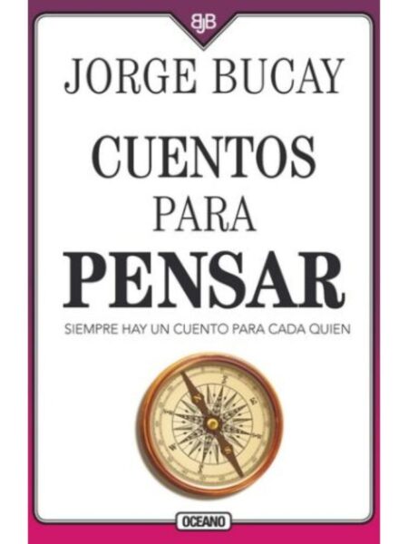 CUENTOS PARA PENSAR -SIEMPRE HAY UN CUENTO PARA CADA QUIEN