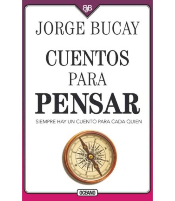 CUENTOS PARA PENSAR -SIEMPRE HAY UN CUENTO PARA CADA QUIEN