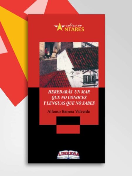 HEREDARÁS UN MAR QUE NO CONOCES Y LENGUAS QUE NO SABES -ANTARES 98-