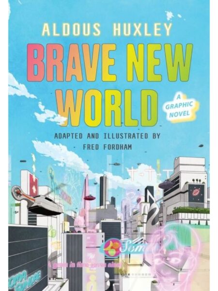 BRAVE NEW WORLD -A GRAPHIC NOVEL-